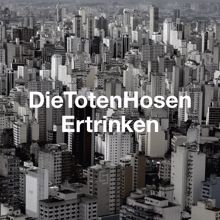 Die Toten Hosen: Ertrinken