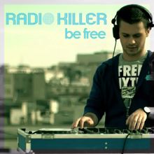 Radio Killer: Be Free (Remixes)