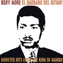 Beny Moré: El Barbaro del Ritmo