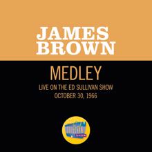 James Brown: Please, Please, Please/Night Train (Medley/Live On The Ed Sullivan Show, October 30, 1966) (Please, Please, Please/Night TrainMedley/Live On The Ed Sullivan Show, October 30, 1966)