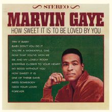 Marvin Gaye: How Sweet It Is To Be Loved By You