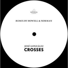 José González: Crosses (Howell & Norman Remix)