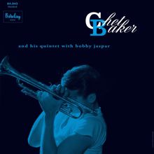 Chet Baker: Chet Baker And His Quintet With Bobby Jaspar (Chet Baker in Paris Vol. 3)