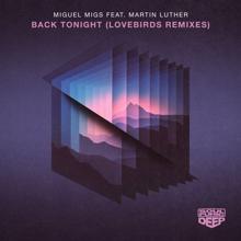 Miguel Migs, Martin Luther: Back Tonight (feat. Martin Luther) (Lovebirds Fly Away Extended Mix)