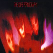 The Cure: Pornography