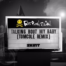 Fatboy Slim: Talking Bout My Baby (TomCole Remix)
