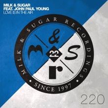 Milk & Sugar feat. John Paul Young: Love Is in the Air