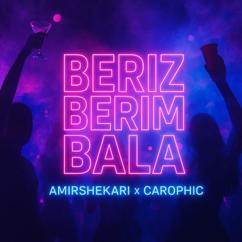 Amir Shekari & Carophic: Beriz Berim Bala