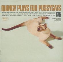 Quincy Jones And His Orchestra: Quincy Plays For Pussycats