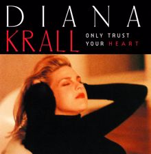 Diana Krall, Christian McBride: Only Trust Your Heart (Album Version)