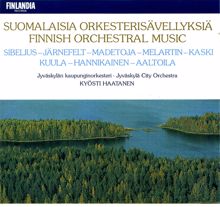 Jyväskylä Symphony Orchestra: Suomalaisia orkesterisävellyksiä [Finnish Orchestral Music]
