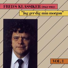 Fred Åkerström: Freds Klassiker 1963-1982 Vol. 1 - Jag ger dig min morgon