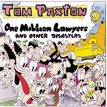 Tom Paxton: One Million Lawyers And Other Disasters
