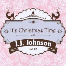 J. J. Johnson: It's Christmas Time with J. J. Johnson, Vol. 02