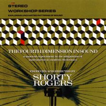 Shorty Rogers: The Fourth Dimension In Sound