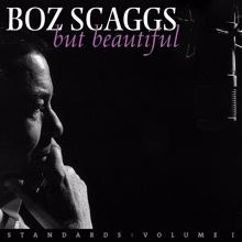 Boz Scaggs: But Beautiful - Standards: Volume I