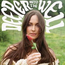 Kacey Musgraves: Deeper Well: Deeper into the Well