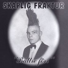 Skaplig Fraktur: Bättre Förr