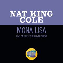 Nat King Cole: Mona Lisa (Live On The Ed Sullivan Show, March 7, 1954) (Mona LisaLive On The Ed Sullivan Show, March 7, 1954)