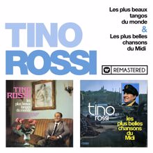 Tino Rossi: Les plus beaux tangos du monde / Les plus belles chansons du Midi (Remasterisé en 2018)