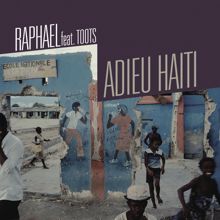 Raphael: Adieu Haïti