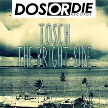 Tosch: The Bright Side (Radio Edit)
