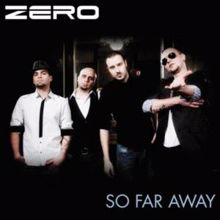 ZERO: So Far Away (Radio Edit)
