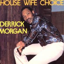 Derrick Morgan: House Wife Choice