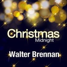 Walter Brennan: Christmas Midnight