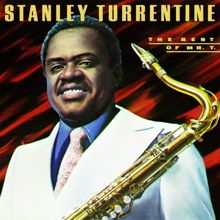 Stanley Turrentine: The Best Of Mr. T