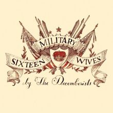 The Decemberists: Sixteen Military Wives