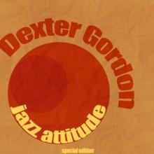 Dexter Gordon: Jazz Attitude