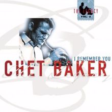 Chet Baker: The Legacy: I Remember You