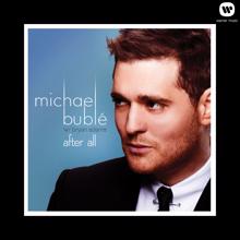 Michael Bublé: After All (feat. Bryan Adams)