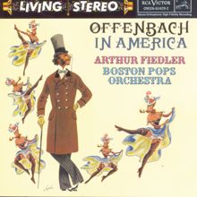 Arthur Fiedler: Offenbach In America