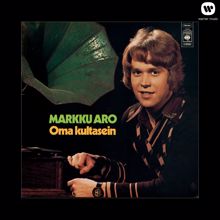 Markku Aro: Loit elämälle pohjaa - My Only Fascination