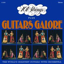 101 Strings Orchestra: 101 Strings plus Guitars Galore, Vol. 1 (2021 Remaster from the Original Alshire Tapes)