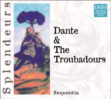 Sequentia: DHM Splendeurs: Dante & Les Troubadours