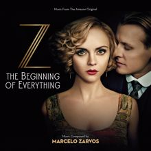 Marcelo Zarvos: Z: The Beginning Of Everything (Music From The Amazon Original)