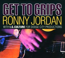 Ronny Jordan, IG Culture: Get To Grips