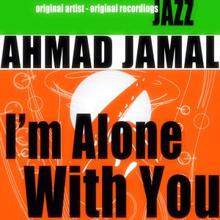 Ahmad Jamal: I'm Alone with You