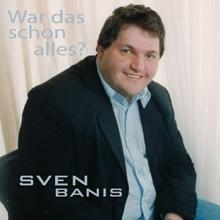 Sven Banis: War das schon alles?