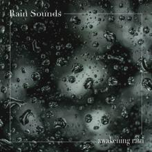 Rain Sounds: Awakening Rain