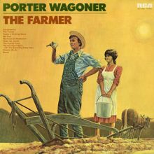 Porter Wagoner: The Farmer