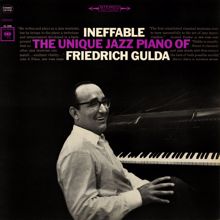 Friedrich Gulda: Ineffable: The Unique Jazz Piano of Friedrich Gulda