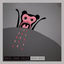 Maya Jane Coles: Weak / Werk