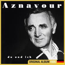 Charles Aznavour: Du und ich