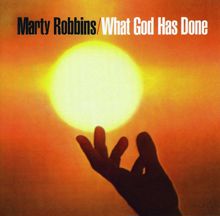 Marty Robbins: What God Has Done