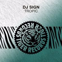DJ Sign: Tropic (Radio Edit)