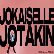 Ilkka Alanko: Jokaiselle jotakin